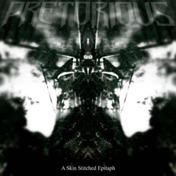 Pretorious - A Skin Stitched Epitaph (2017) Album Info