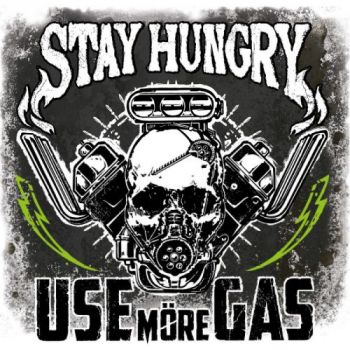 Use More Gas - Stay Hungry (2017) Album Info