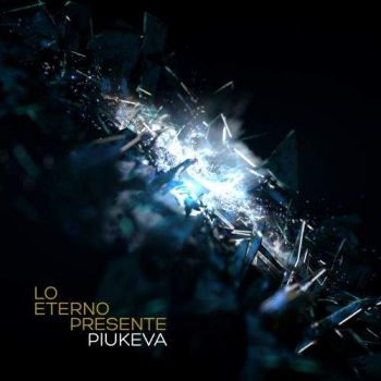 Piukeva - Lo Eterno Presente (2017) Album Info