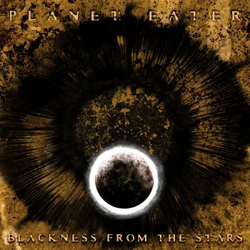Planet Eater - Blackness From The Stars (2017) Album Info