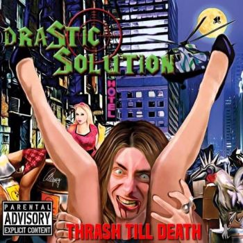 Drastic Solution - Thrash Till Death (2017) Album Info