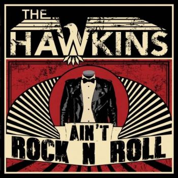 The Hawkins - Ain't Rock n Roll (2017) Album Info