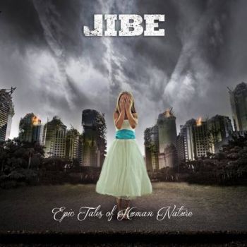 JIBE - Epic Tales of Human Nature (2017) Album Info