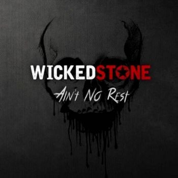 Wicked Stone - Ain't No Rest (2017) Album Info