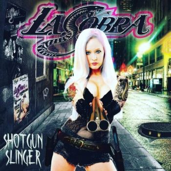 L.A. Cobra - Shotgun Slinger (2017) Album Info