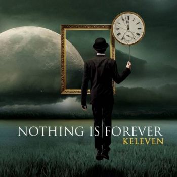 Keleven - Nothing Is Forever (2017) Album Info