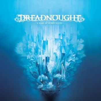 Dreadnought - A Wake In Sacred Waves (2017) Album Info