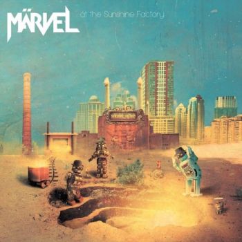 Marvel - At The Sunshine Factory (2017) Album Info