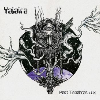 Yajaira - Post Tenebras Lux (2017) Album Info