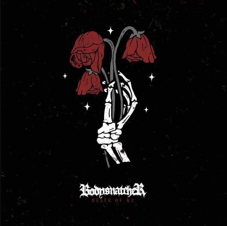 Bodysnatcher - Death Of Me (2017) Album Info