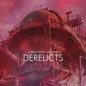 Carbon Based Lifeforms  Derelicts (2017) Album Info