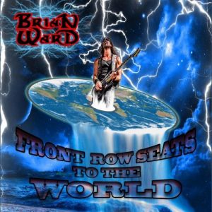 Brian Ward  Front Row Seats To The World (2017) Album Info