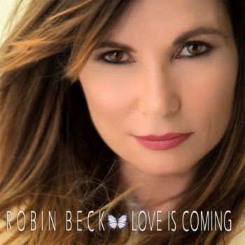 Robin Beck - Love Is Coming (2017) Album Info
