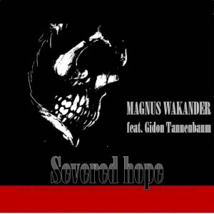 Magnus Wakander  Severed Hope (2017) Album Info