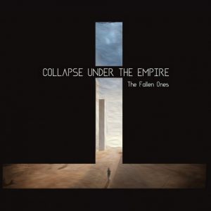 Collapse Under The Empire  The Fallen Ones (2017)