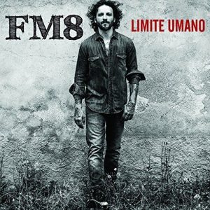 FM8  Limite umano (2017) Album Info