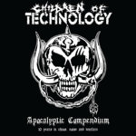 Children of Technology - Apocalyptic Compendium - 10 Years in Chaos, Noise and Warfare (2017)