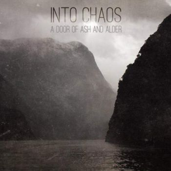 Into Chaos - A Door Of Ash And Alder (2017)