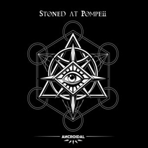 Stoned At Pompeii  Ancroidal (2017) Album Info