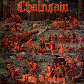 Chainsaw - Filthy Blasphemy (2017) Album Info