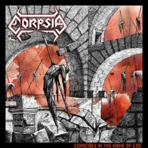Corpsia  Genocides In The Name Of God (2017)