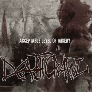 DeathCrawl  Acceptable Level Of Misery (2017) Album Info