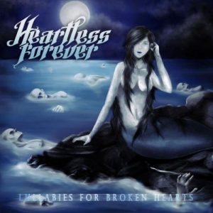 Heartless Forever  Lullabies For Broken Hearts (2017) Album Info