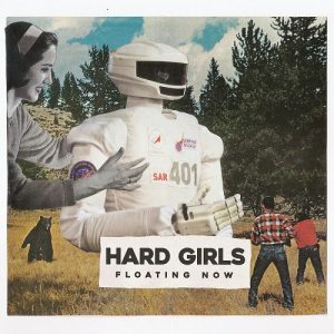 Hard Girls  Floating Now (2017)