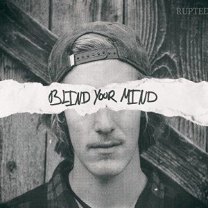Rupted  Blind Your Mind (2017) Album Info