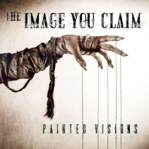 The Image You Claim  Painted Visions (2017) Album Info