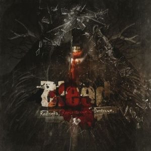 Bleed  Redise&#241;a, Reconstruye Y Destruye (2017) Album Info