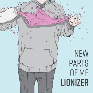 Lionizer  New Parts of Me (2017) Album Info