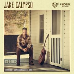 Jake Calypso  100 Miles (2017) Album Info