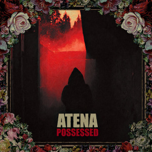 Atena - Possessed (2017) Album Info