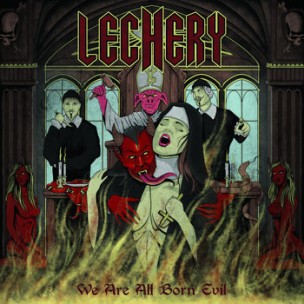 Lechery - We Are Born All Evil (2018) Album Info