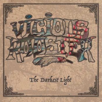 Vicious Rooster - The Darkest Light (2017)