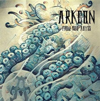 Arkeon - From The Abyss (2017) Album Info