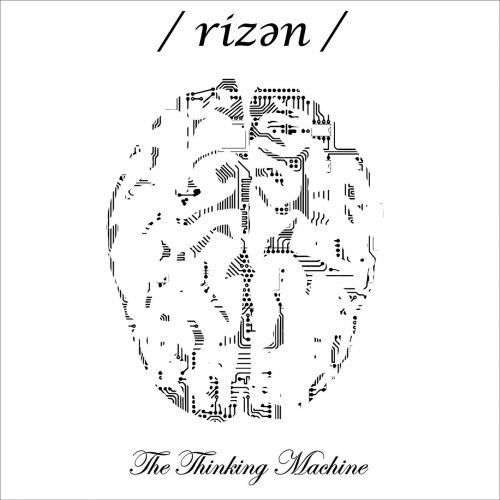 /Rizen/ - The Thinking Machine (2017) Album Info