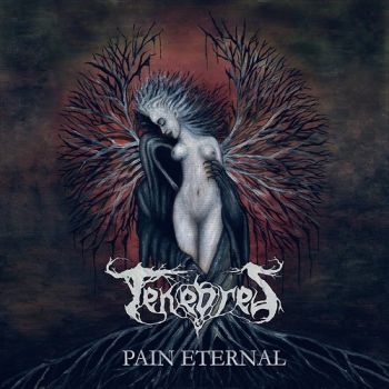 Tenebres - Pain Eternal (2017) Album Info