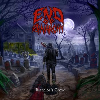 End Of Anarchy - Bachelor's Grove (2017) Album Info