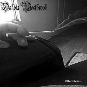 Dakota Westbrook  Worthless (2017) Album Info