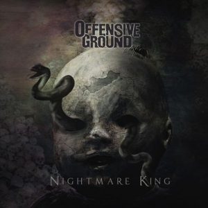 Offensive Ground  Nightmare King (2017) Album Info