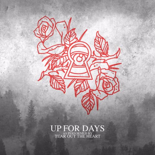 Tear Out the Heart - Up for Days (Single) (2017)