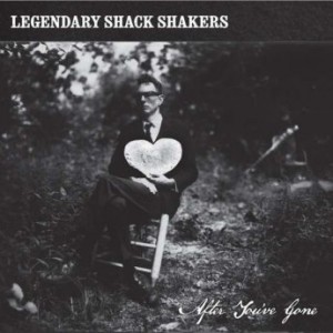 Legendary Shack Shakers  After Youve Gone (2017)