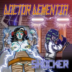 Doctor Dementia  Shocker (2017) Album Info