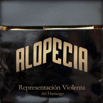 Alopecia - Representacion Violenta Del Hartazgo (2017) Album Info