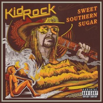 Kid Rock - Sweet Southern Sugar (2017) Album Info