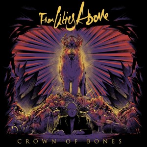 From Cities Above - Crown Of Bones (2017) Album Info