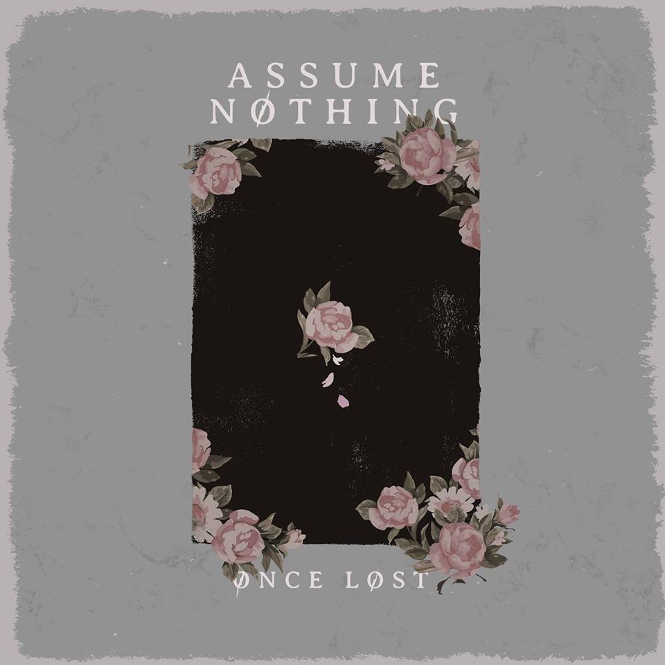 Assume Nothing - Once Lost (2017)