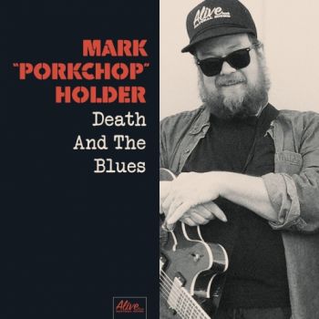 Mark Porkchop Holder - Death And The Blues (2017) Album Info